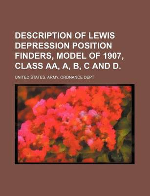 Book cover for Description of Lewis Depression Position Finders, Model of 1907, Class AA, A, B, C and D.