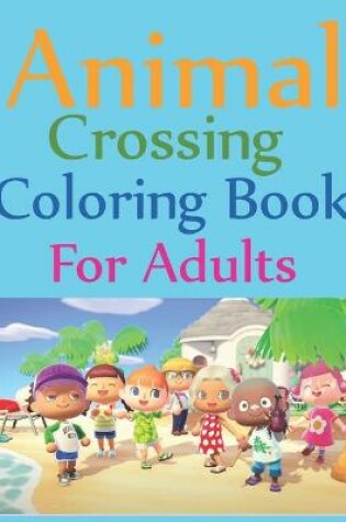 Cover of Animal Crossing Coloring Book For Adults