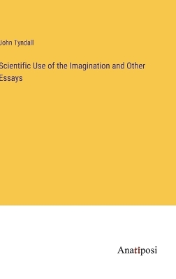 Book cover for Scientific Use of the Imagination and Other Essays