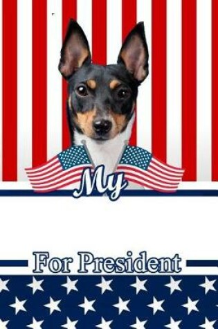 Cover of My Toy Fox Terrier for President