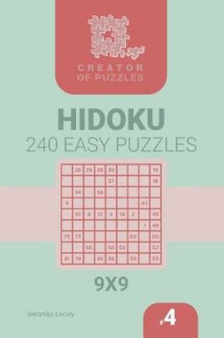 Cover of Creator of puzzles - Hidoku 240 Easy (Volume 4)