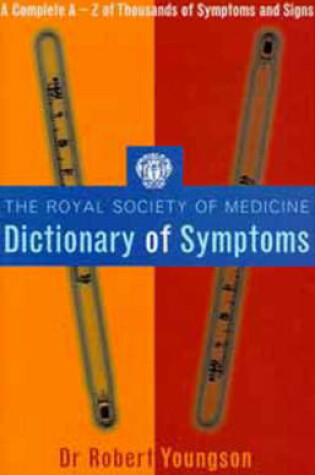 Cover of The Royal Society of Medicine Dictionary of Symptoms