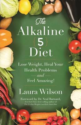 Book cover for The Alkaline 5 Diet: Lose Weight, Heal Your Health Problems and Feel Amazing