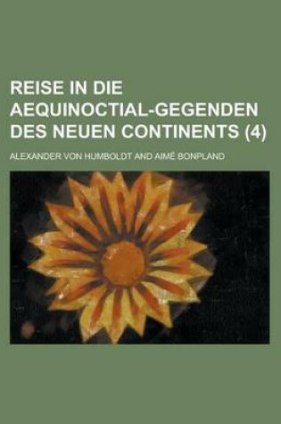 Cover of Reise in Die Aequinoctial-Gegenden Des Neuen Continents (4)