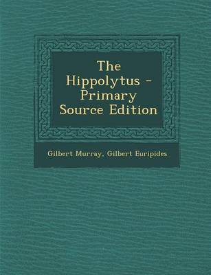 Book cover for The Hippolytus - Primary Source Edition