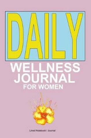 Cover of Daily Wellness Journal For Women