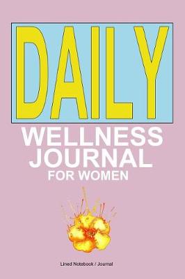 Book cover for Daily Wellness Journal For Women