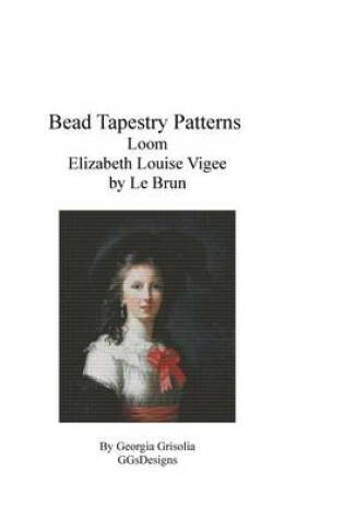 Cover of Bead Tapestry Patterns Loom Elizabeth Louise Vigee by Le Brun