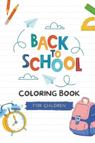 Cover of Back To School Coloring Book For Children