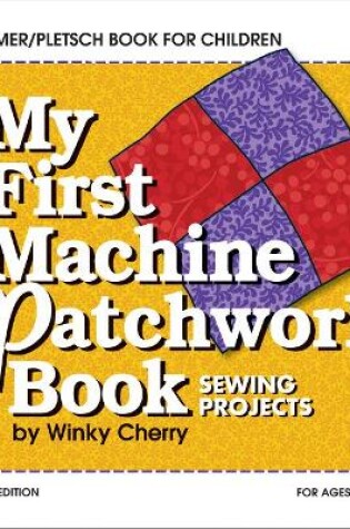 Cover of My First Machine Patchwork Book KIT