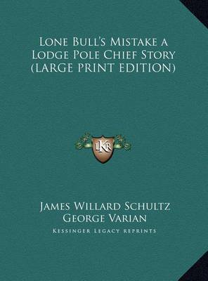 Book cover for Lone Bull's Mistake a Lodge Pole Chief Story