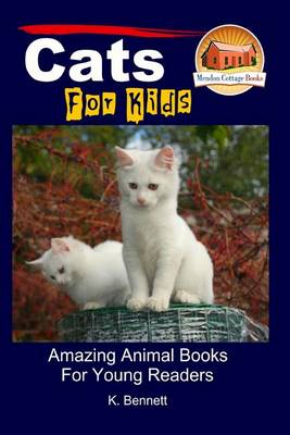 Book cover for Cats For Kids - Amazing Animal Books For Young Readers