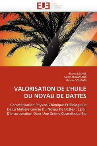 Cover of Valorisation de l''huile Du Noyau de Dattes