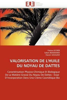 Cover of Valorisation de l''huile Du Noyau de Dattes