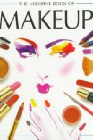 Cover of The Usborne Book of Makeup