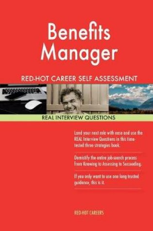 Cover of Benefits Manager Red-Hot Career Self Assessment Guide; 1184 Real Interview Quest