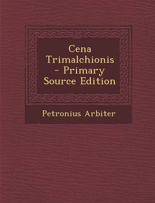 Book cover for Cena Trimalchionis - Primary Source Edition