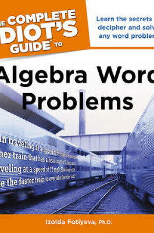 Cover of The Complete Idiot's Guide to Algebra Word Problems