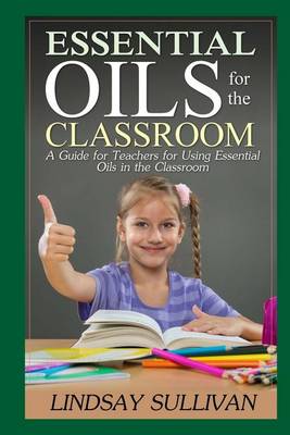 Book cover for Essential Oils for the Classroom