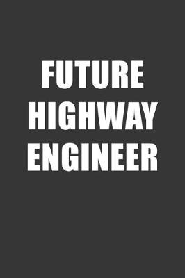 Book cover for Future Highway Engineer Notebook