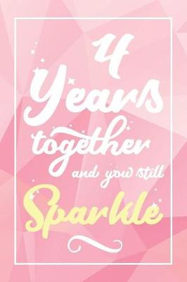 Book cover for 4 Years Together And You Still Sparkle