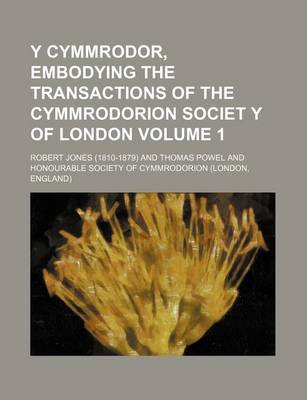 Book cover for Y Cymmrodor, Embodying the Transactions of the Cymmrodorion Societ y of London Volume 1