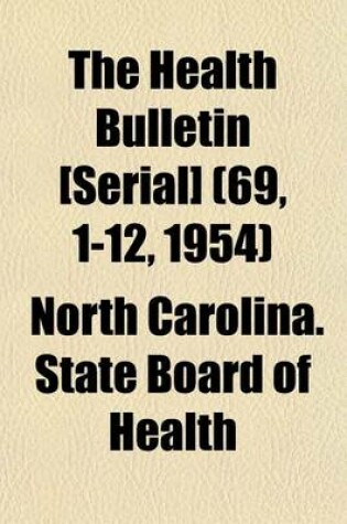 Cover of The Health Bulletin [Serial] (69, 1-12, 1954)