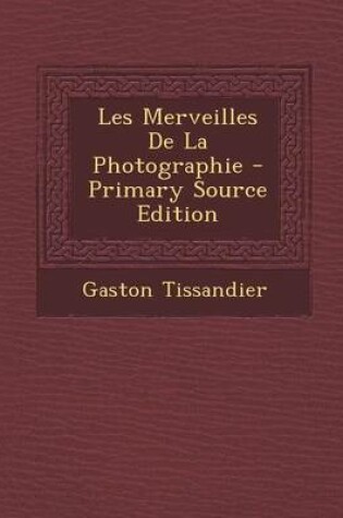 Cover of Les Merveilles de La Photographie