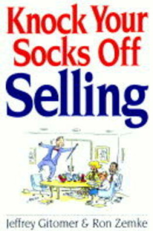 Cover of Knock Your Socks Off Selling