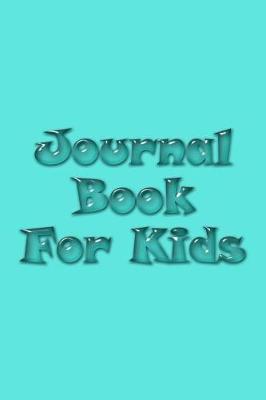 Book cover for Journal Book For Kids