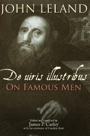 Cover of John Leland: De uiris illustribus / On Famous Men