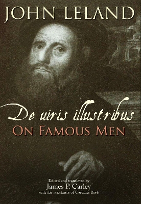 Cover of John Leland: De uiris illustribus / On Famous Men