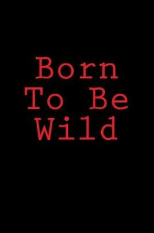 Cover of Born To Be Wild