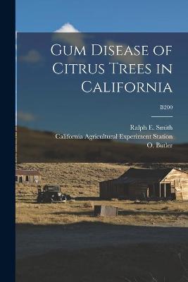 Cover of Gum Disease of Citrus Trees in California; B200