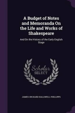 Cover of A Budget of Notes and Memoranda On the Life and Works of Shakespeare