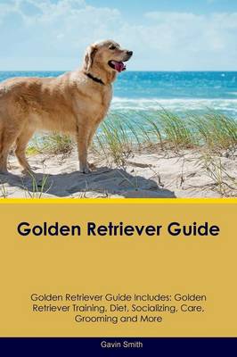 Book cover for Golden Retriever Guide Golden Retriever Guide Includes