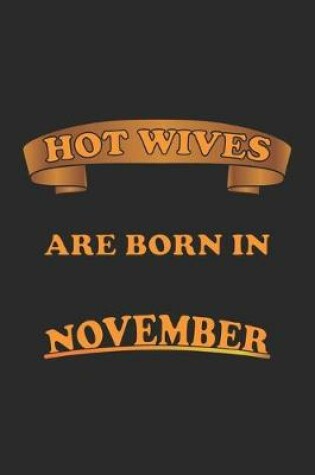 Cover of Hot Wives are born in November