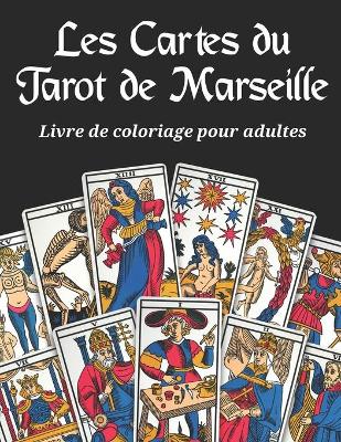 Book cover for Les Cartes du Tarot de Marseille - Livre de coloriage pour adultes