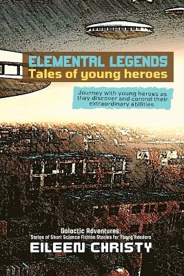 Book cover for Elemental Legends-Tales of young heroes