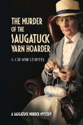 Cover of The Murder of the Saugatuck Yarn Hoarder