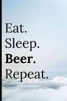 Book cover for Eat Sleep Beer Repeat