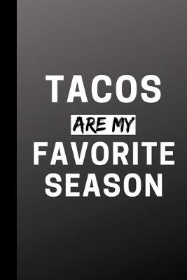 Book cover for Tacos Are My Favorite Season