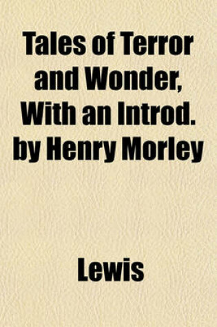 Cover of Tales of Terror and Wonder, with an Introd. by Henry Morley