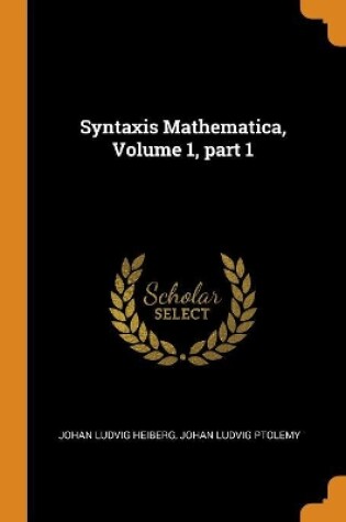 Cover of Syntaxis Mathematica, Volume 1, part 1