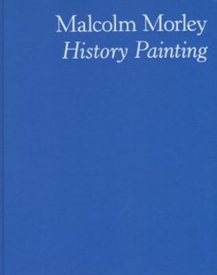 Book cover for Malcolm Morley - History Painting