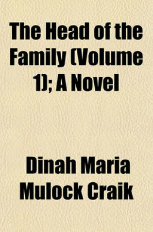 Cover of The Head of the Family (Volume 1); A Novel