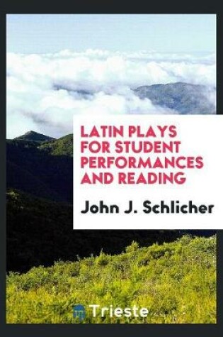 Cover of Latin Plays for Student Performances and Reading