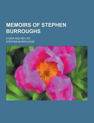 Book cover for Memoirs of Stephen Burroughs; A New and REV. Ed