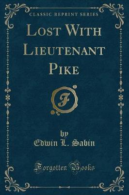 Book cover for Lost with Lieutenant Pike (Classic Reprint)