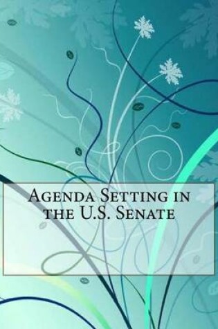 Cover of Agenda Setting in the U.S. Senate